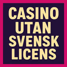 Casinon Utan Svensk Licens En Guide för Spelare